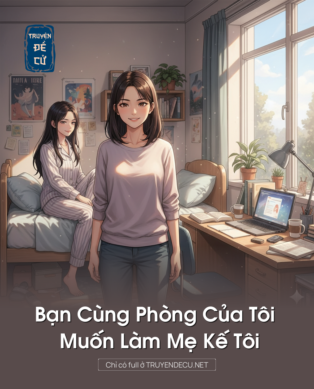 
                            Bạn Cùng Phòng Của Tôi Muốn Làm Mẹ Kế Tôi