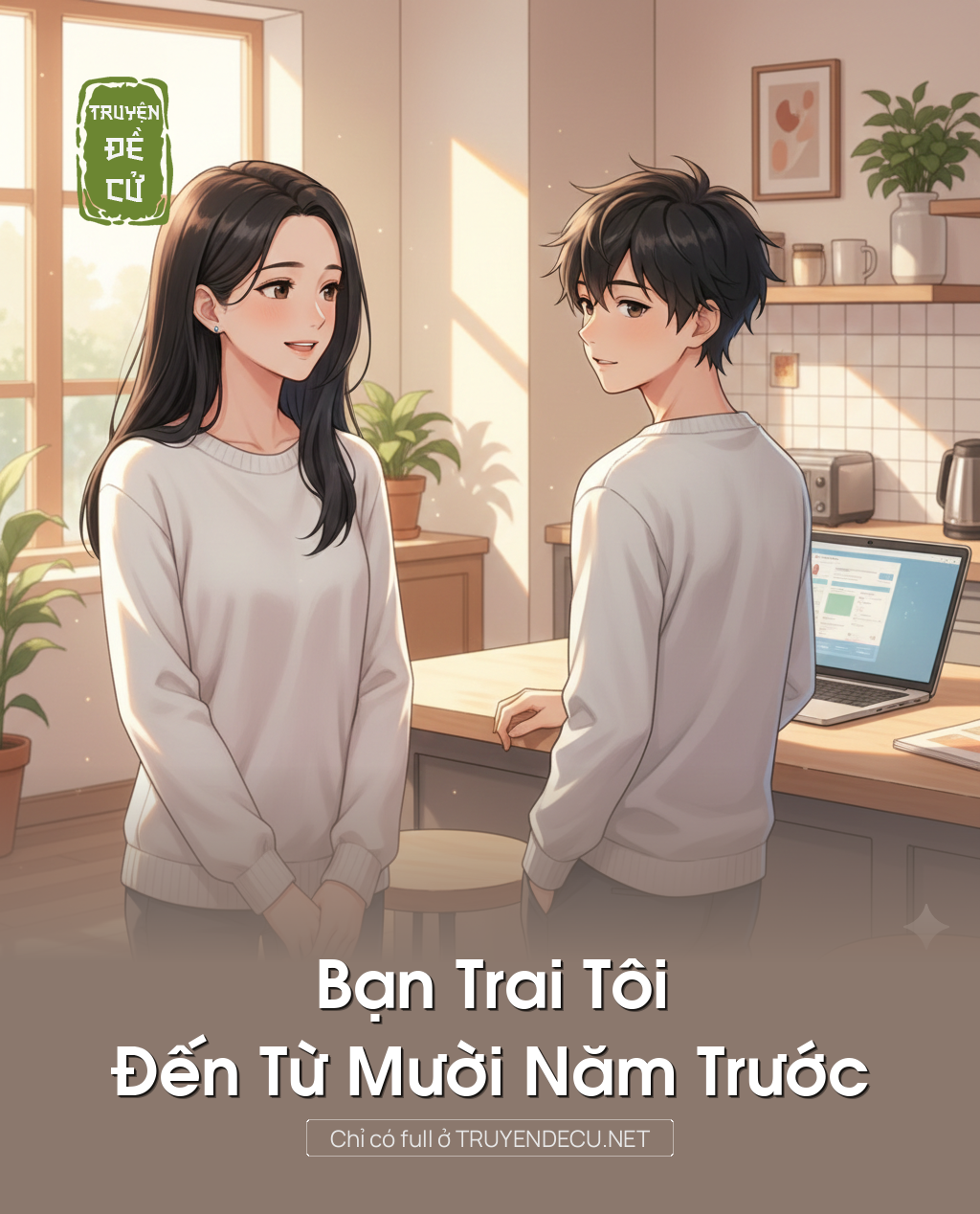 
                            Bạn Trai Tôi Đến Từ Mười Năm Trước