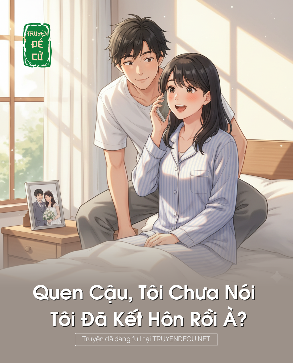 Quen Cậu, Tôi Chưa Nói Tôi Đã Kết Hôn Rồi À?