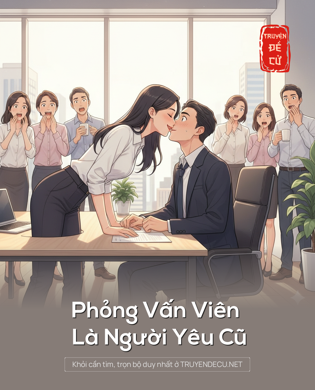 
                            Phỏng Vấn Viên Là Người Yêu Cũ