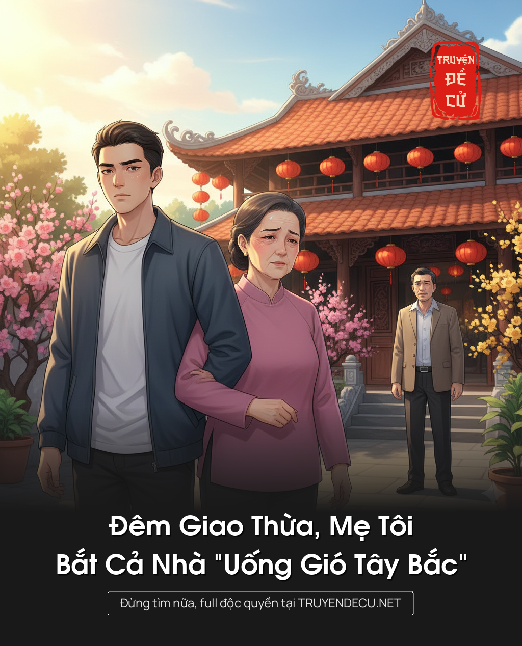 
                            Đêm Giao Thừa, Mẹ Tôi Bắt Cả Nhà “Uống Gió Tây Bắc”