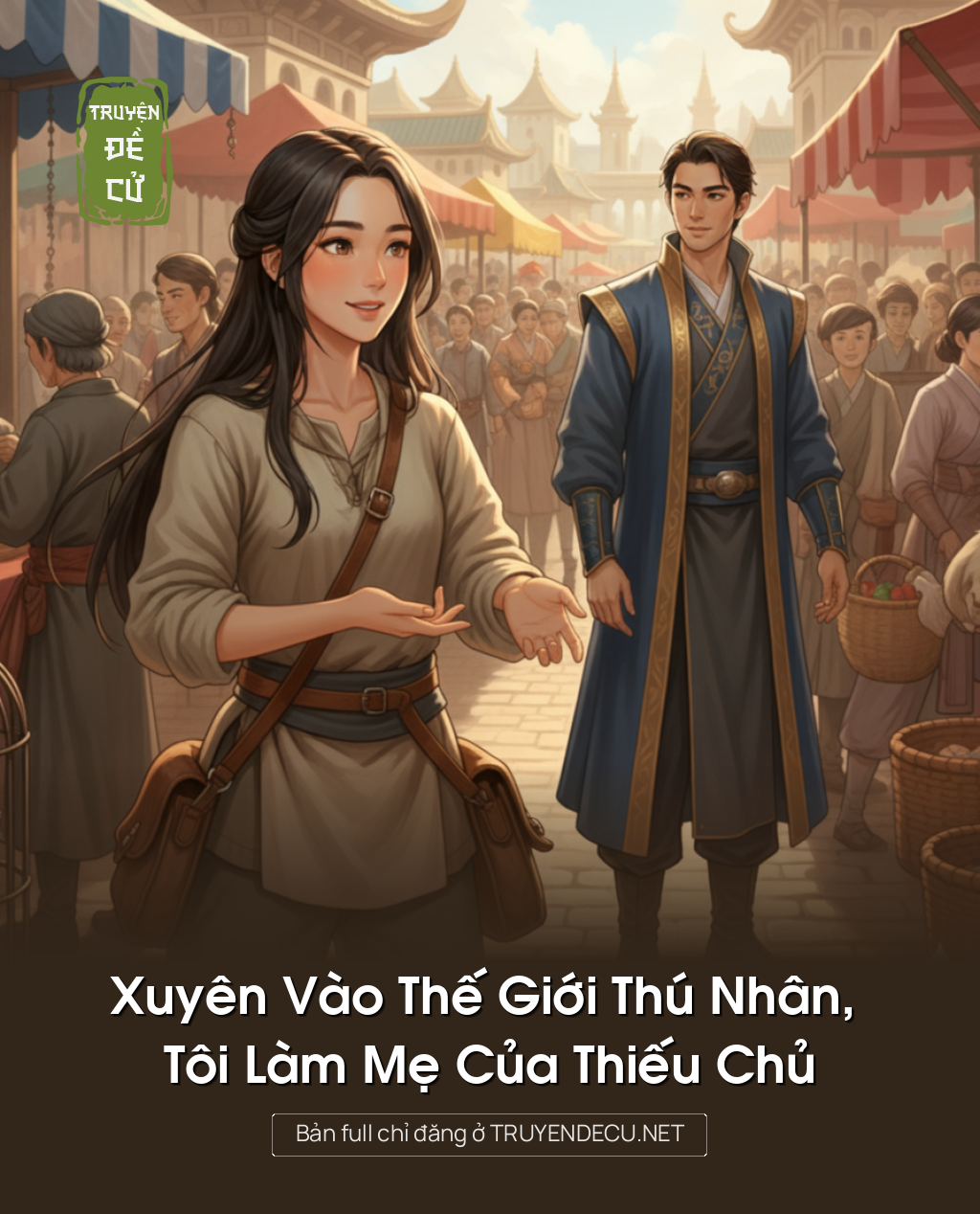 
                            Xuyên Vào Thế Giới Thú Nhân, Tôi Làm Mẹ Của Thiếu Chủ