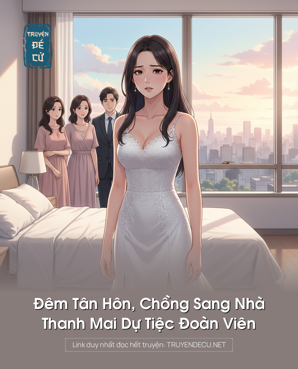 
                            Đêm Tân Hôn, Chồng Sang Nhà Thanh Mai Dự Tiệc Đoàn Viên