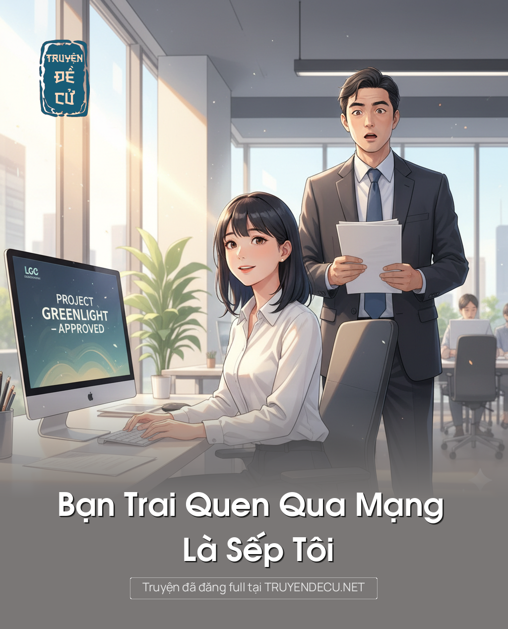
                            Bạn Trai Quen Qua Mạng Là Sếp Tôi