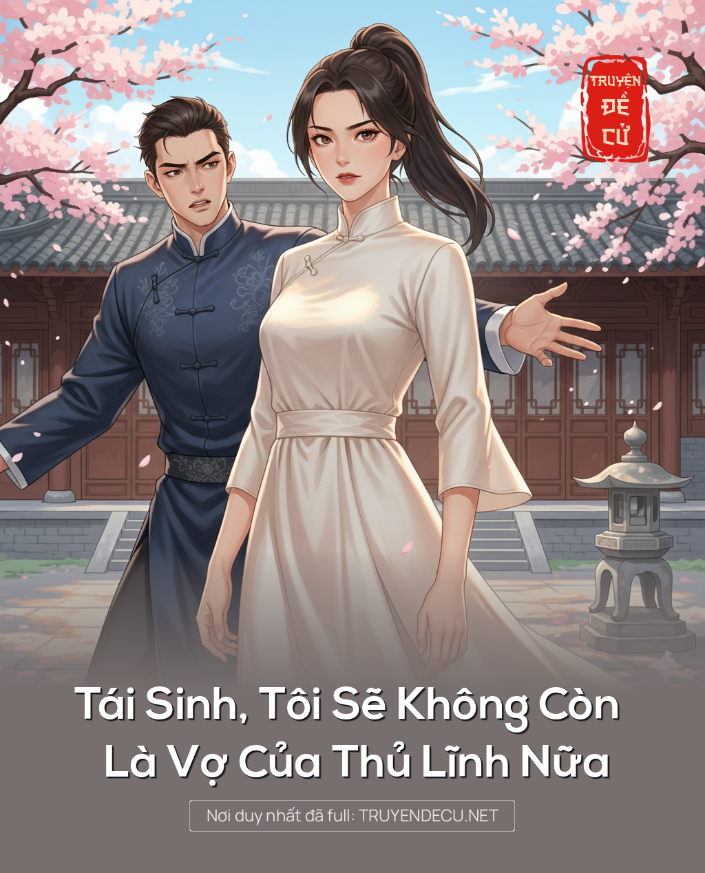 
                            Tái Sinh, Tôi Sẽ Không Còn Là Vợ Của Thủ Lĩnh Nữa