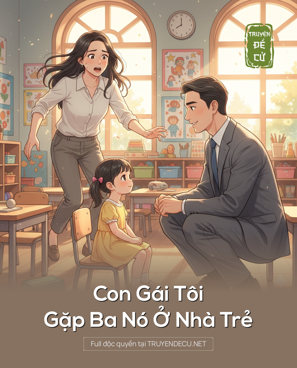 
                            Con Gái Tôi Gặp Ba Nó Ở Nhà Trẻ