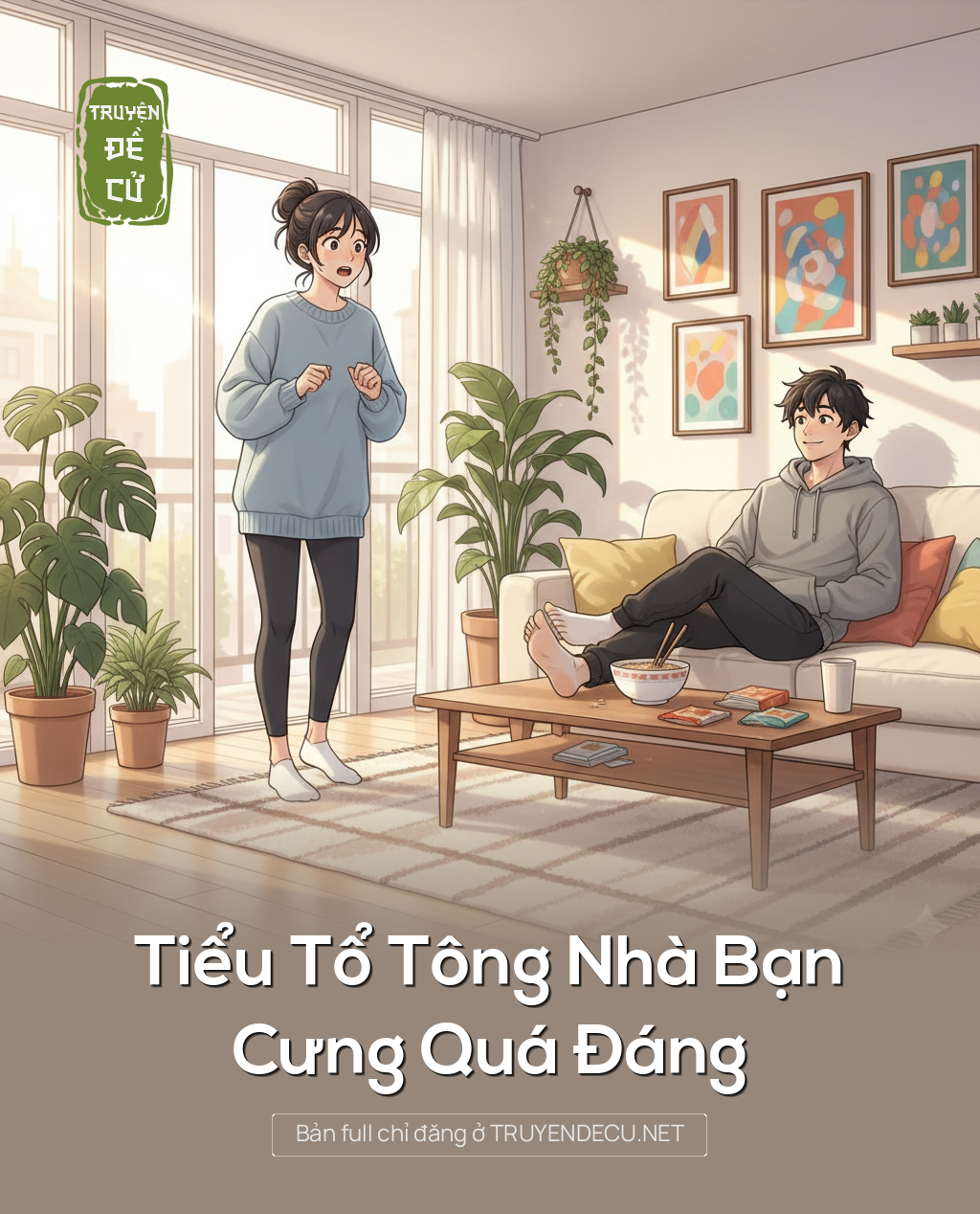 
                            Tiểu Tổ Tông Nhà Bạn Cưng Quá Đáng