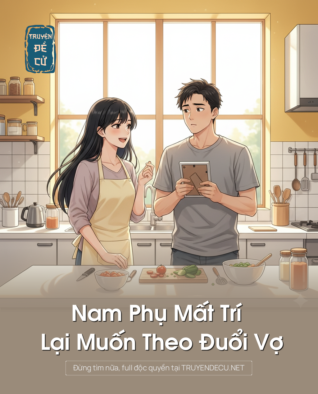 Nam Phụ Mất Trí  Lại Muốn Theo Đuổi Vợ