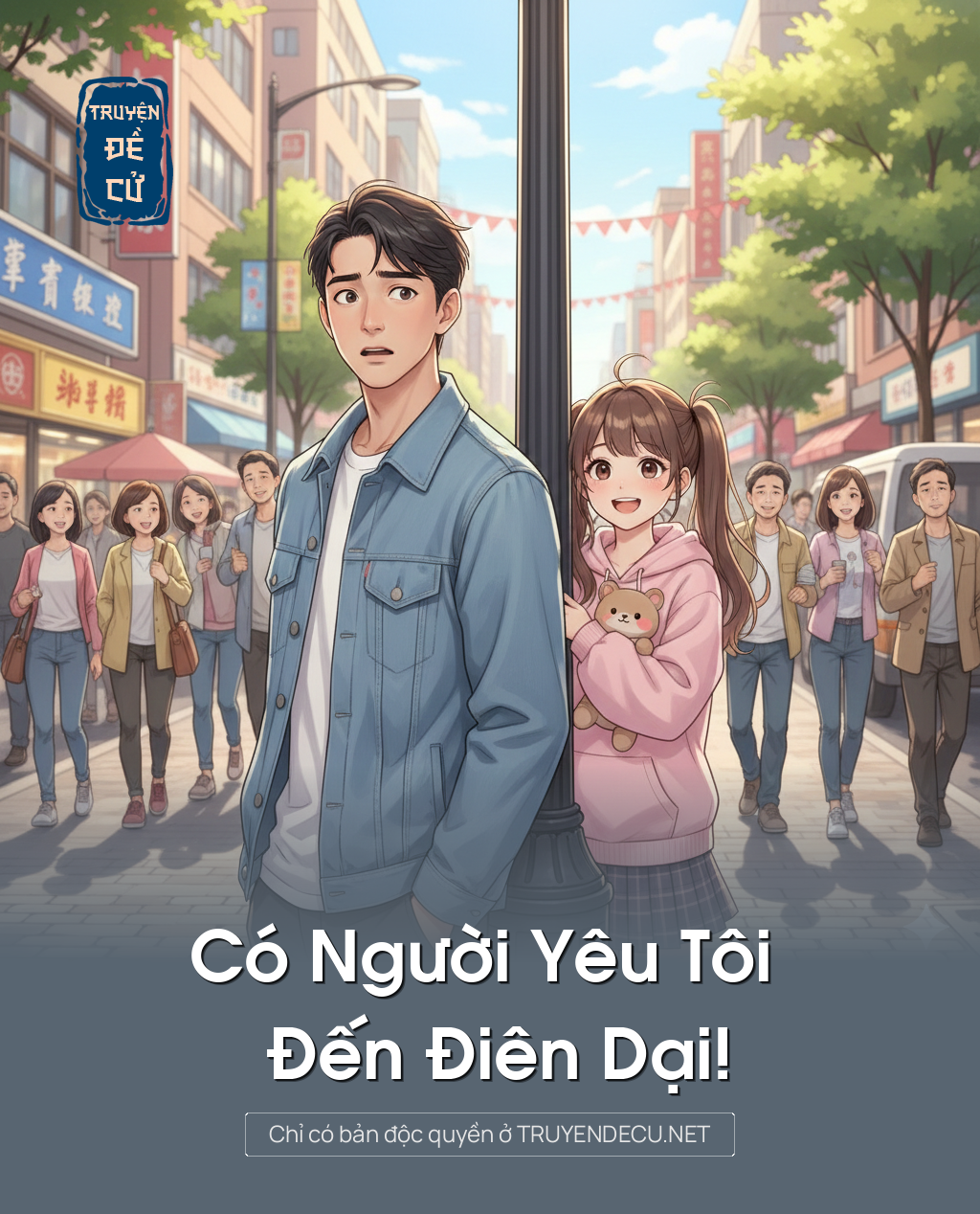 
                            Có Người Yêu Tôi Đến Điên Dại!