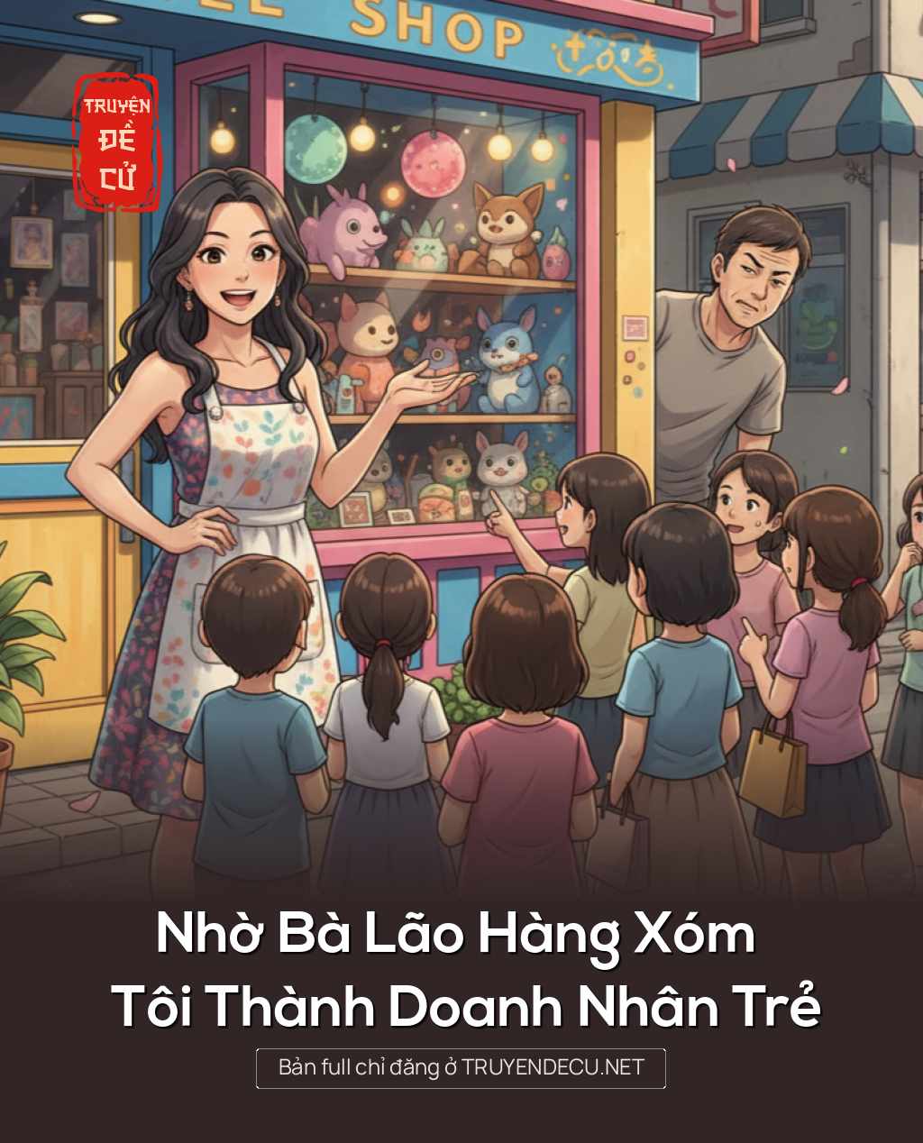 
                            Nhờ Bà Lão Hàng Xóm Tôi Thành Doanh Nhân Trẻ