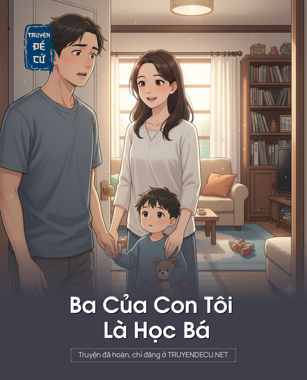 
                            Ba Của Con Tôi Là Học Bá