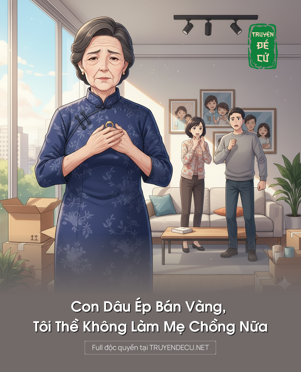 
                            Con Dâu Ép Bán Vàng, Tôi Thề Không Làm Mẹ Chồng Nữa