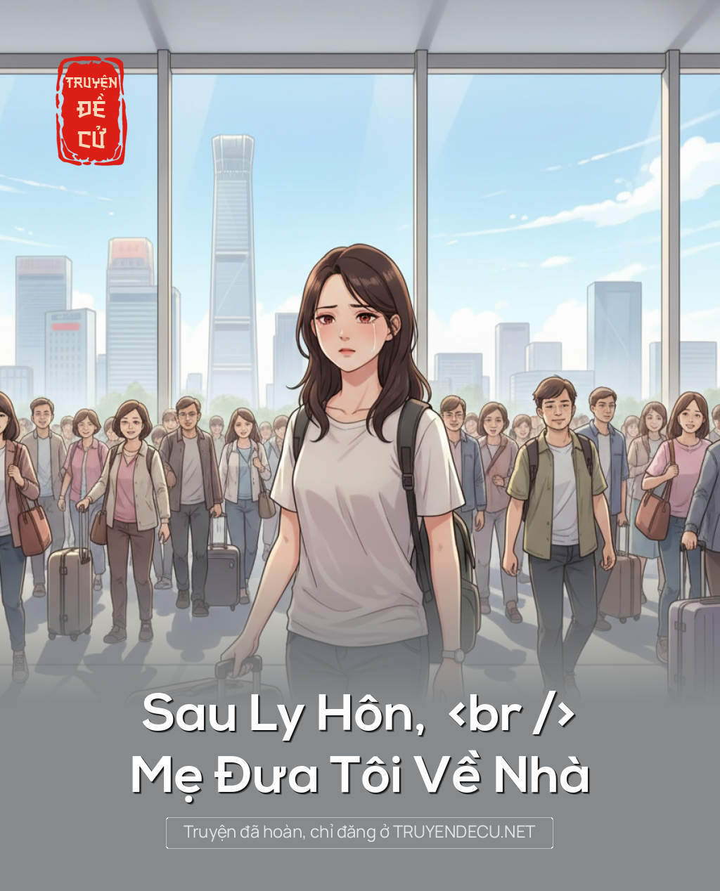 
                            Sau Ly Hôn, Mẹ Đưa Tôi Về Nhà