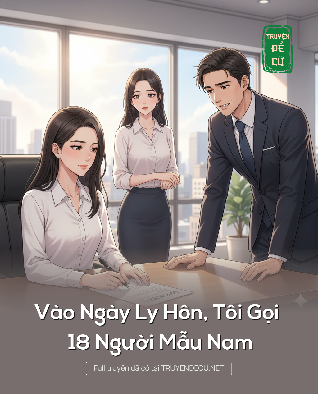 
                            Vào Ngày Ly Hôn, Tôi Gọi 18 Người Mẫu Nam