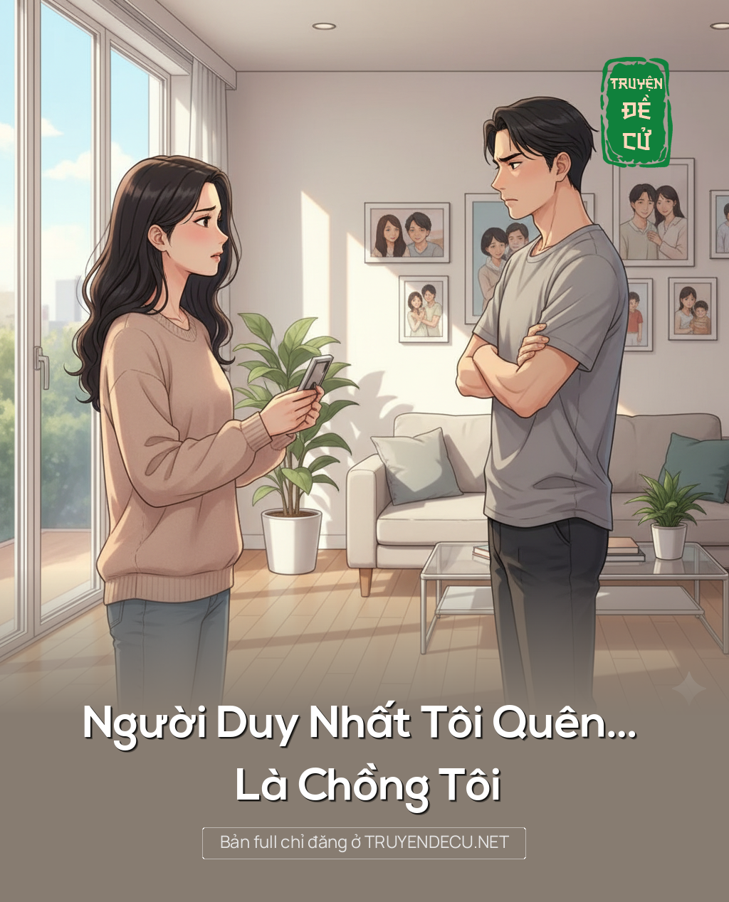 Người Duy Nhất Tôi Quên… Là Chồng Tôi