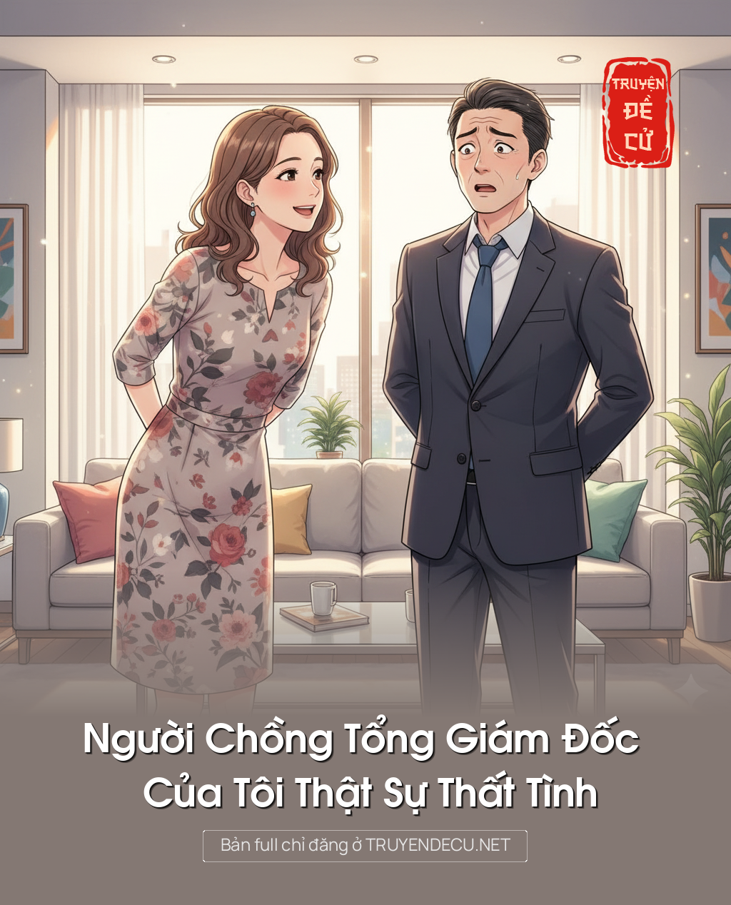 Người Chồng Tổng Giám Đốc Của Tôi Thật Sự Thất Tình