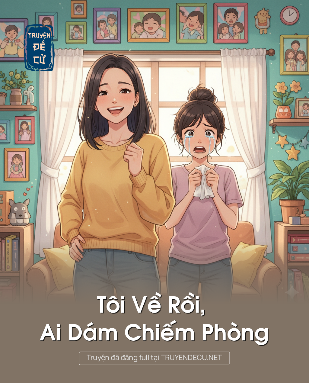 
                            Tôi Về Rồi, Ai Dám Chiếm Phòng
