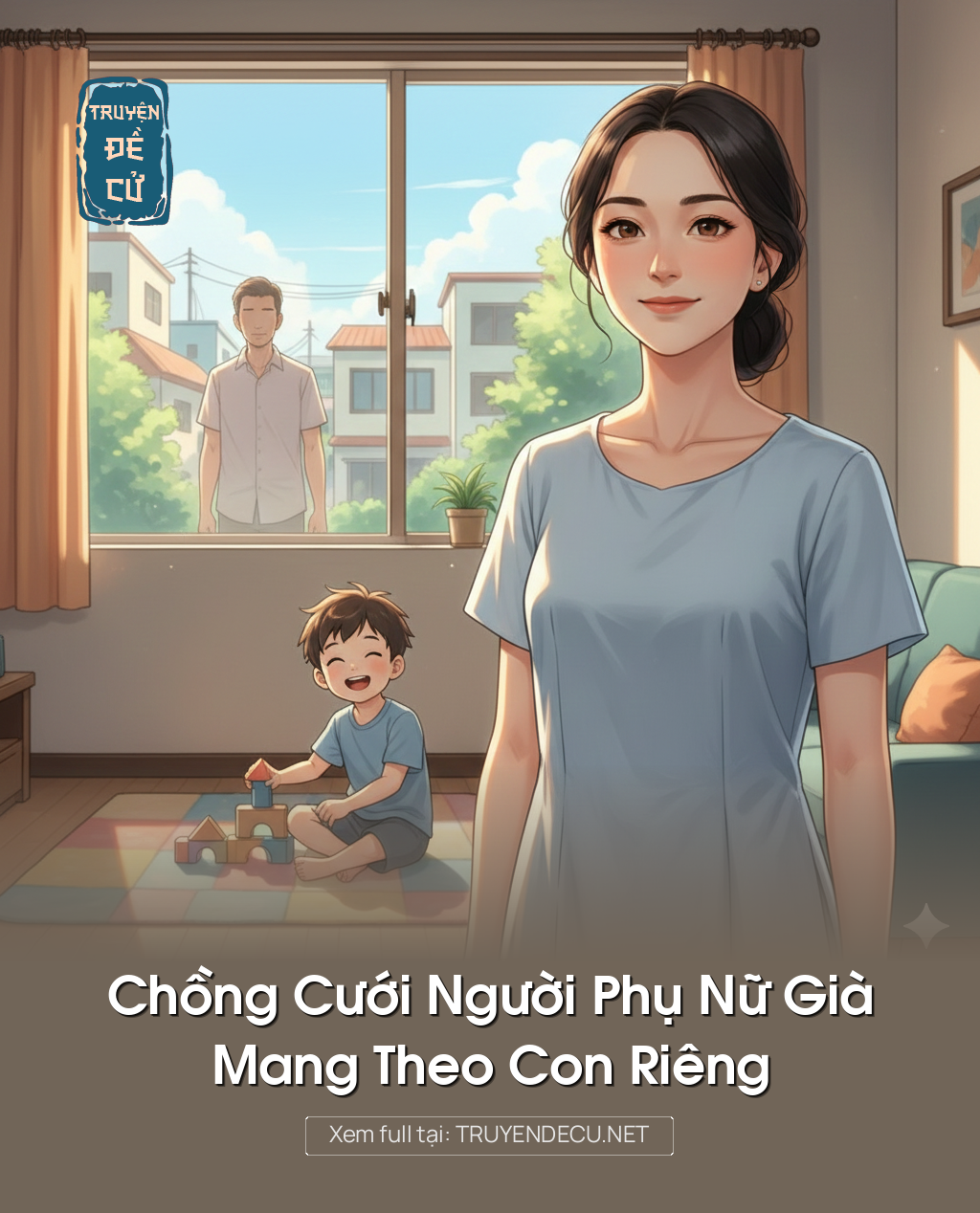 
                            Chồng Cưới Người Phụ Nữ Già, Mang Theo Con Riêng