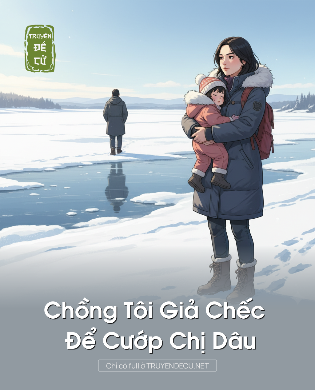 
                            Chồng Tôi Giả Chếc Để Cướp Chị Dâu