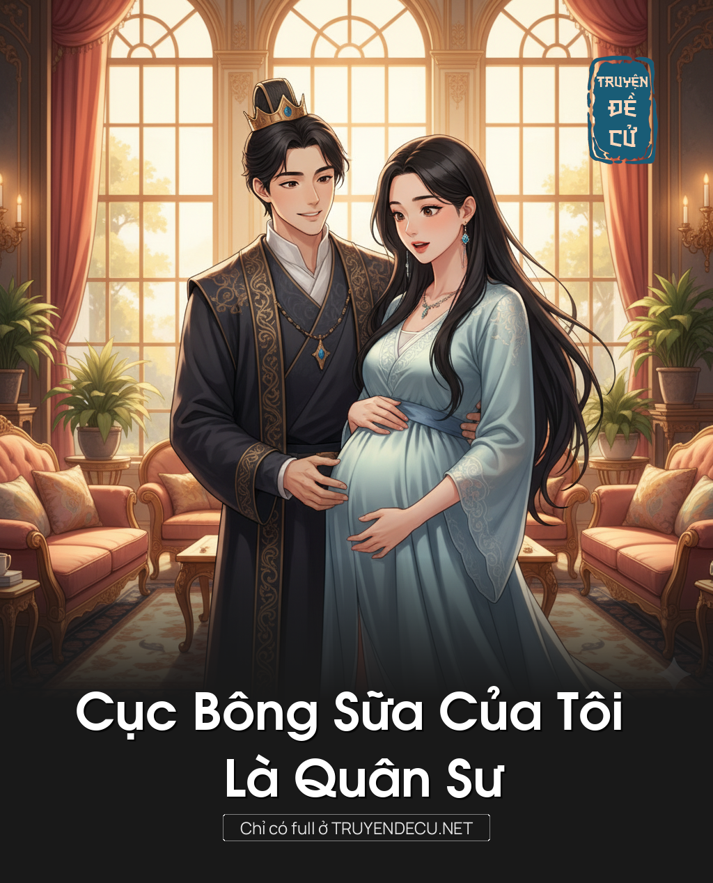 
                            Cục Bông Sữa Của Tôi Là Quân Sư