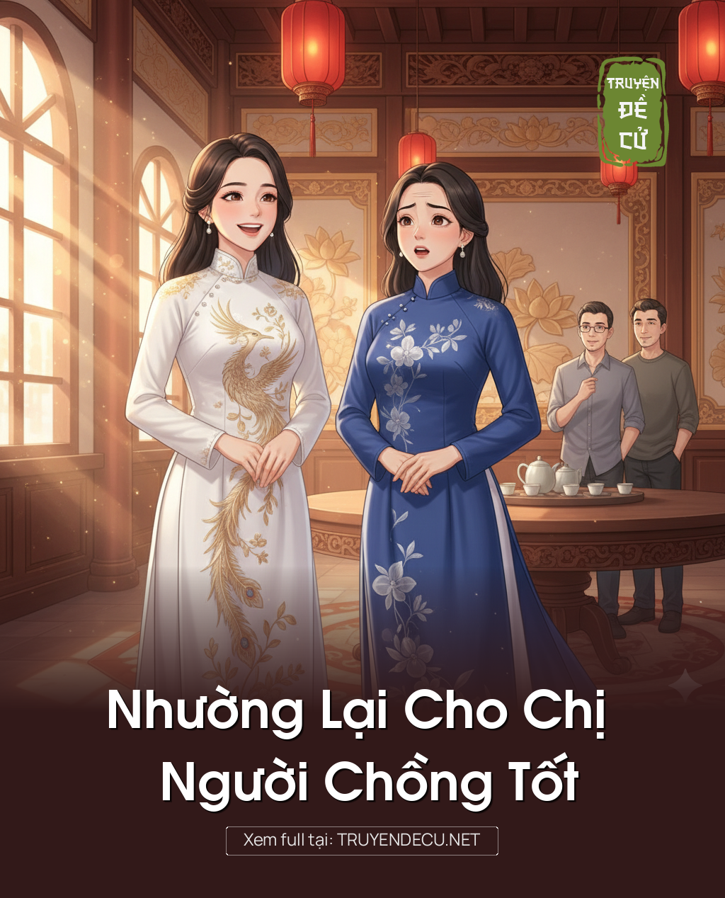 
                            Nhường Lại Cho Chị Người Chồng Tốt