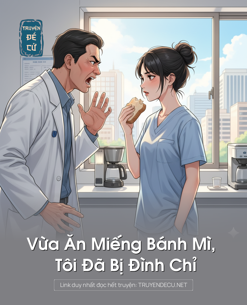 
                            Vừa Ăn Miếng Bánh Mì, Tôi Đã Bị Đình Chỉ