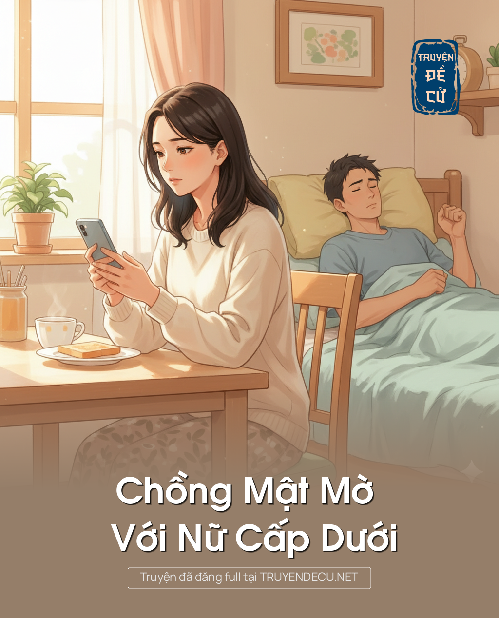 
                            Chồng Mật Mờ Với Nữ Cấp Dưới