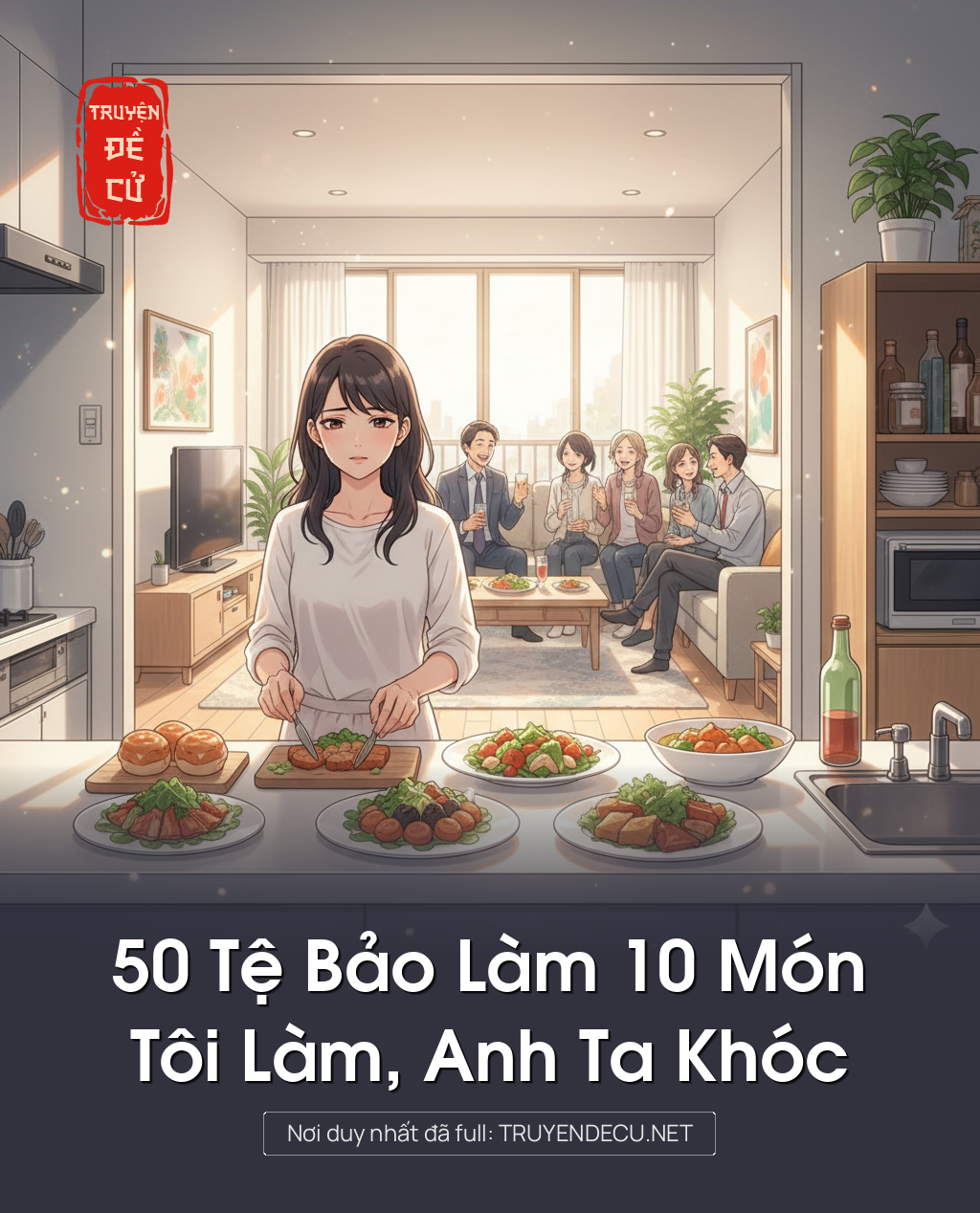 50 Tệ Bảo Làm 10 Món, Tôi Làm, Anh Ta Khóc
