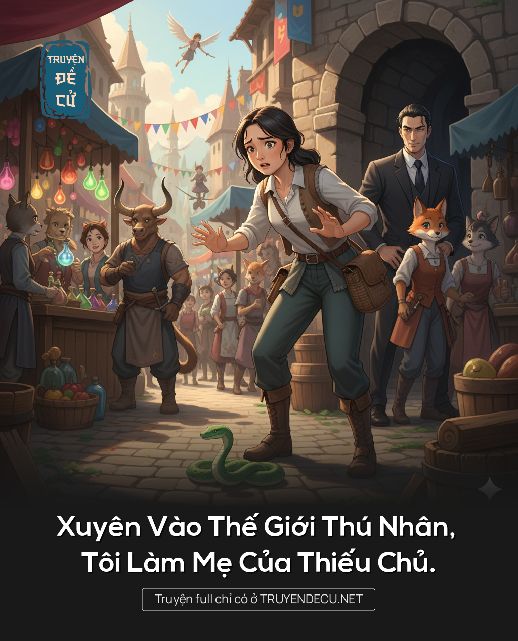 
                            Xuyên Vào Thế Giới Thú Nhân, Tôi Làm Mẹ Của Thiếu Chủ.