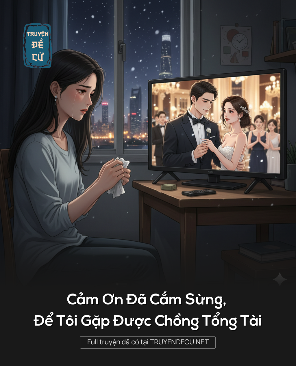 Cảm Ơn Đã Cắm Sừng, Để Tôi Gặp Được Chồng Tổng Tài