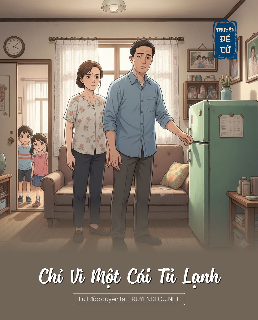 
                            Chỉ Vì Một Cái Tủ Lạnh