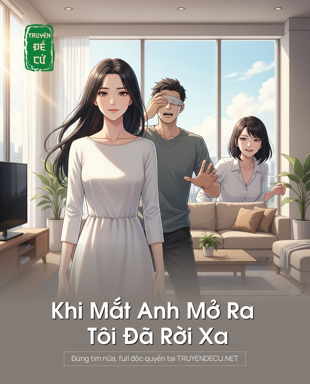 
                            Khi Mắt Anh Mở Ra Tôi Đã Rời Xa