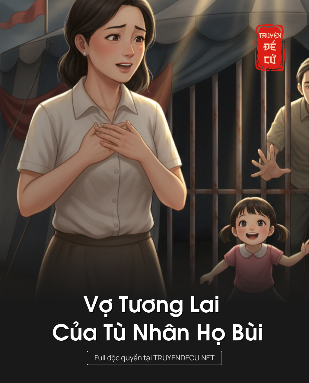 
                            Vợ Tương Lai Của Tù Nhân Họ Bùi