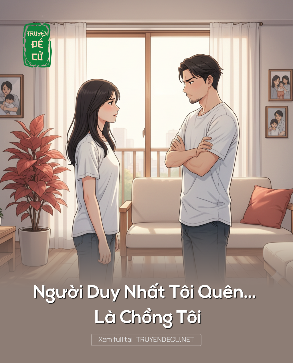 
                            Người Duy Nhất Tôi Quên… Là Chồng Tôi