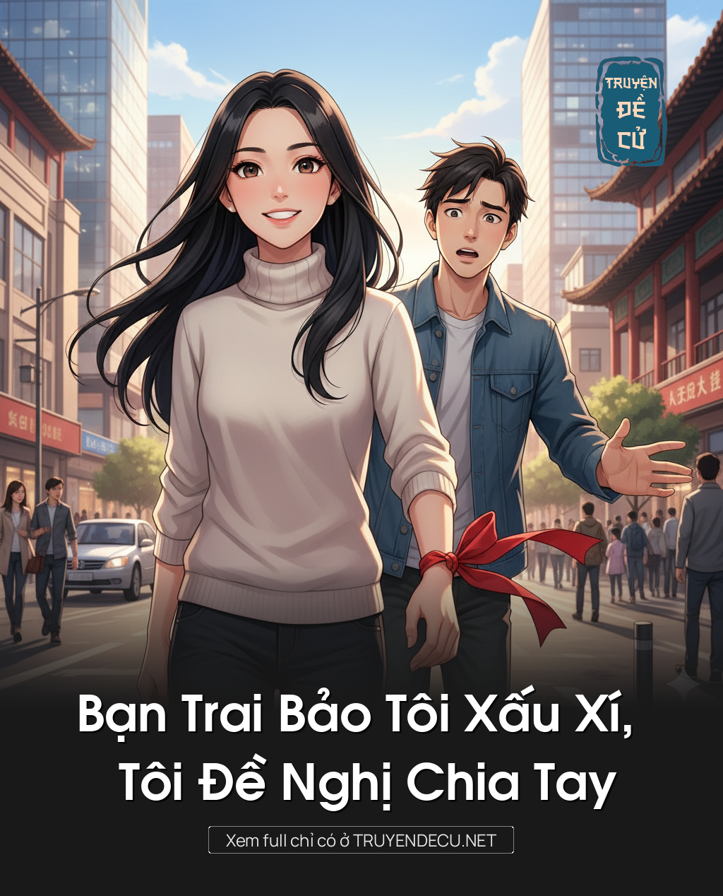 
                            Bạn Trai Bảo Tôi Xấu Xí, Tôi Đề Nghị Chia Tay
