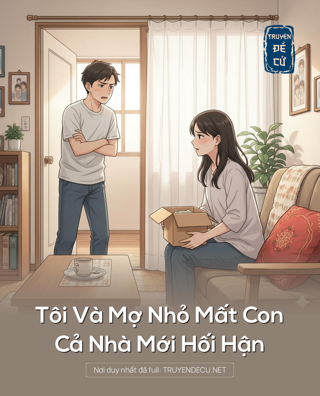 
                            Tôi Và Mợ Nhỏ Mất Con, Cả Nhà Mới Hối Hận