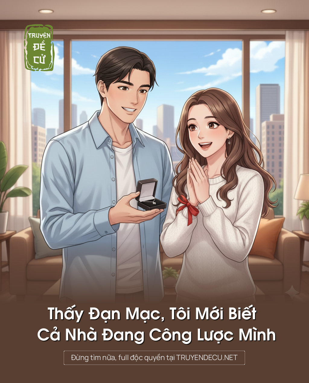 
                            Thấy Đạn Mạc, Tôi Mới Biết Cả Nhà Đang Công Lược Mình