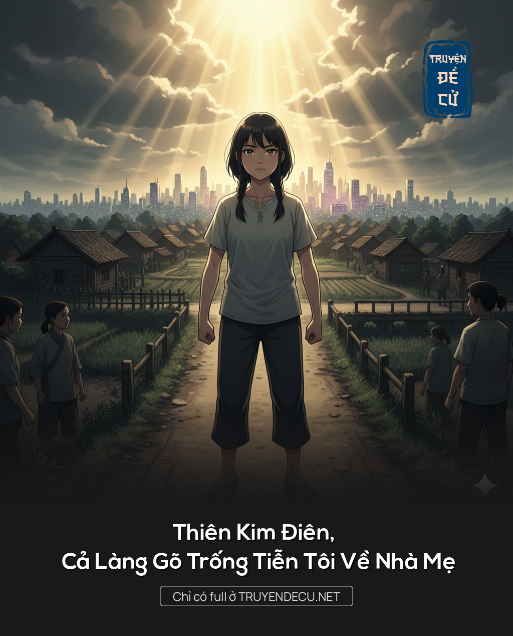 
                            Thiên Kim Điên, Cả Làng Gõ Trống Tiễn Tôi Về Nhà Mẹ