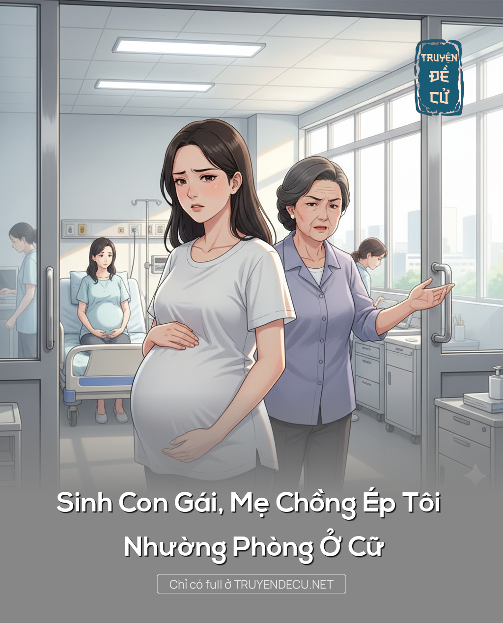 
                            Sinh Con Gái, Mẹ Chồng Ép Tôi Nhường Phòng Ở Cữ