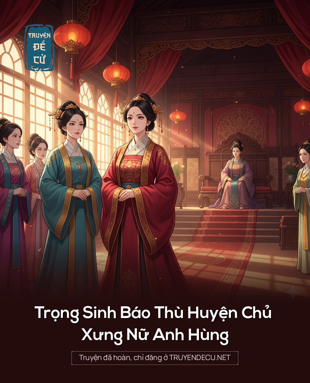 
                            Trọng Sinh Báo Thù Huyện Chủ Xưng Nữ Anh Hùng