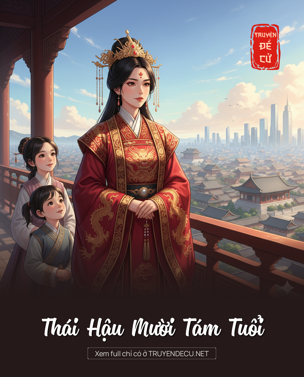 
                            Thái Hậu Mười Tám Tuổi