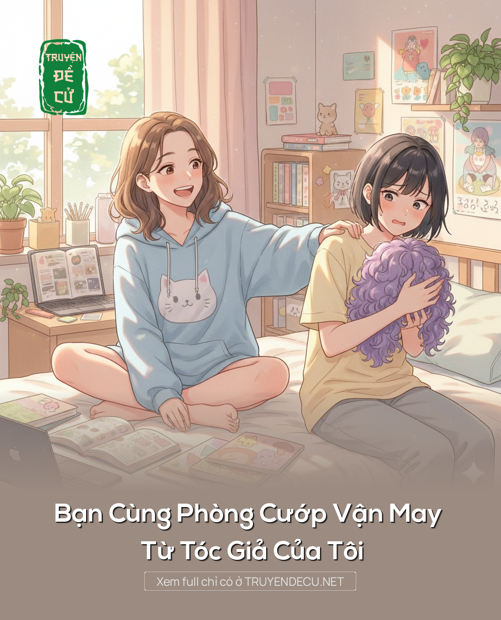 Bạn Cùng Phòng Cướp Vận May Từ Tóc Giả Của Tôi