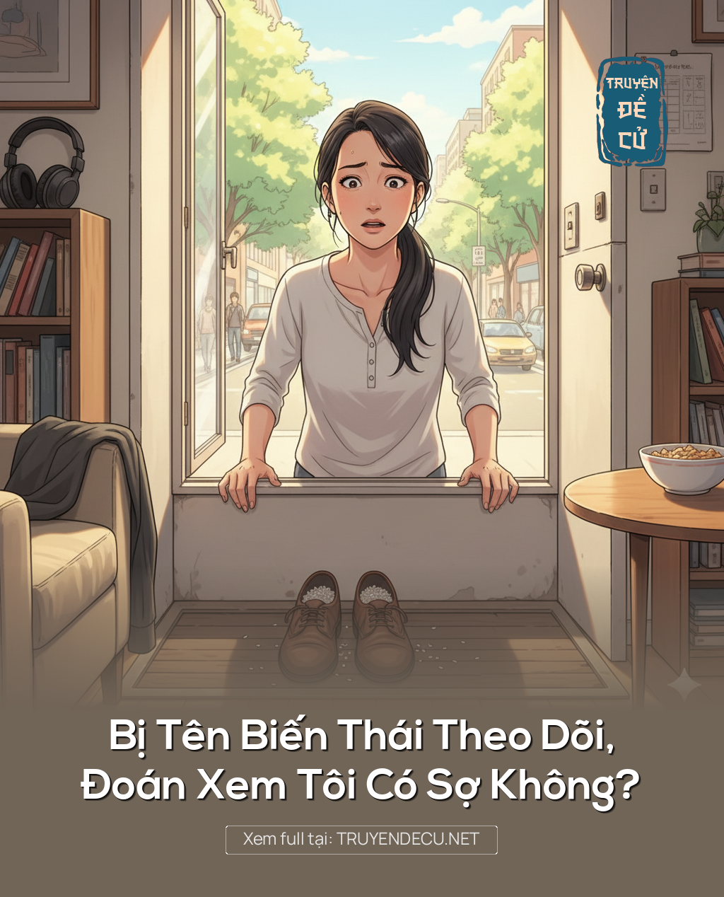 
                            Bị Tên Biến Thái Theo Dõi, Đoán Xem Tôi Có Sợ Không?