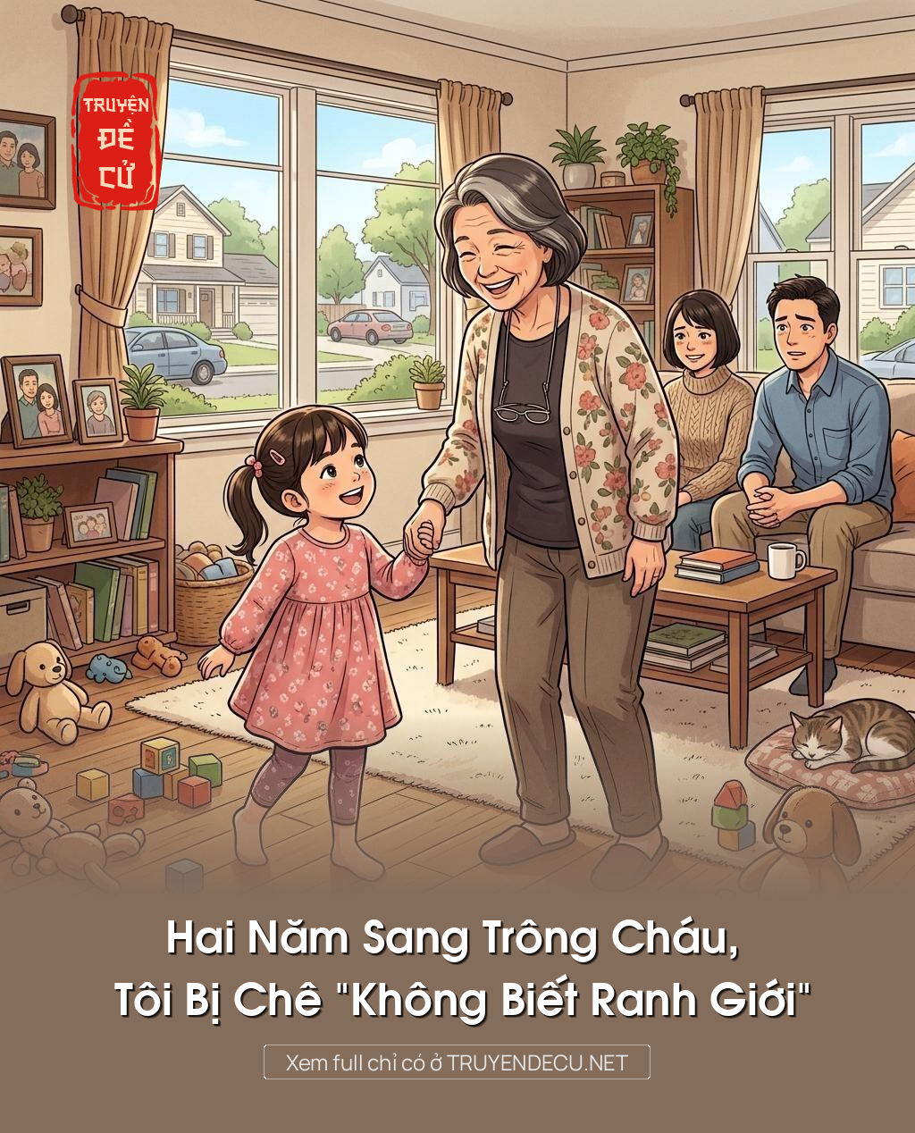 Hai Năm Sang Trông Cháu, Tôi Bị Chê “Không Biết Ranh Giới”