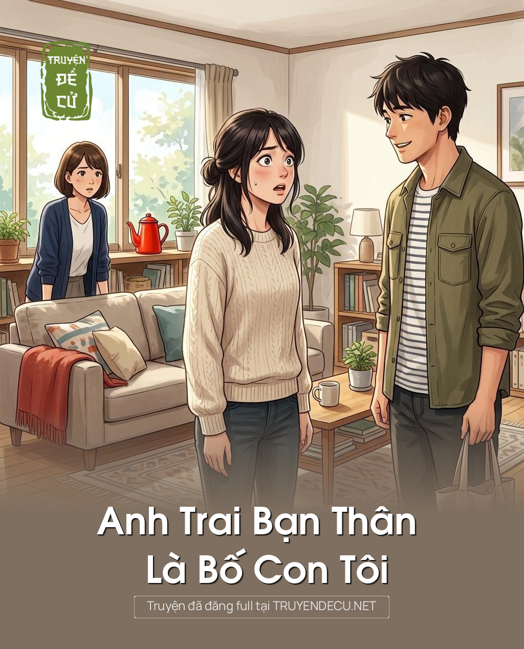 Anh Trai Bạn Thân Là Bố Con Tôi