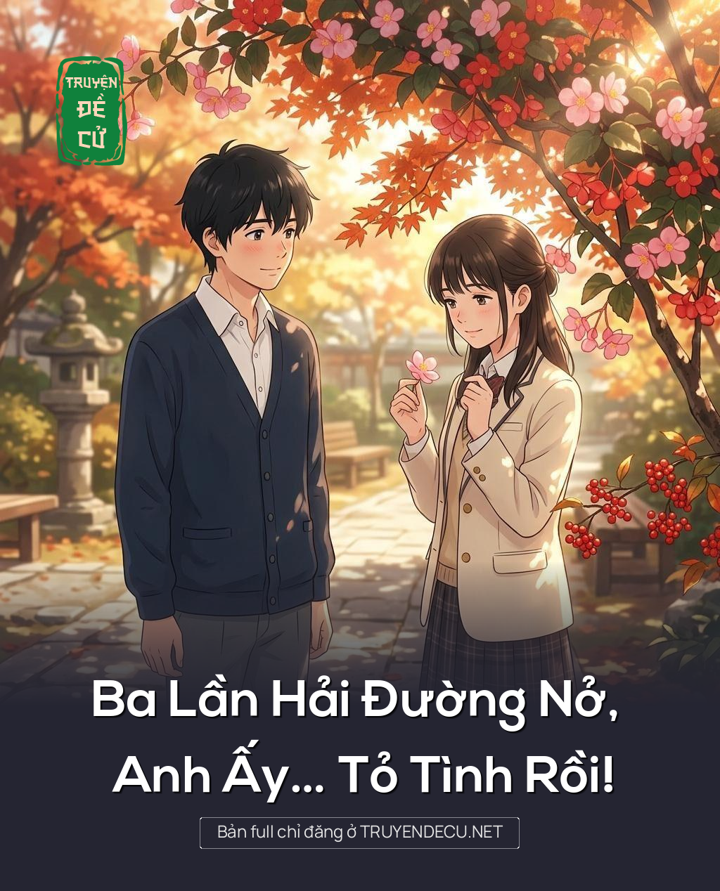 Ba Lần Hải Đường Nở, Anh Ấy… Tỏ Tình Rồi!
