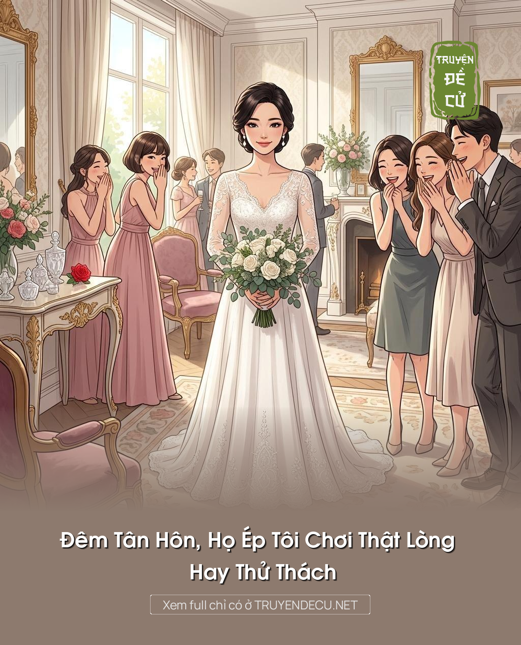 Đêm Tân Hôn, Họ Ép Tôi Chơi Thật Lòng Hay Thử Thách