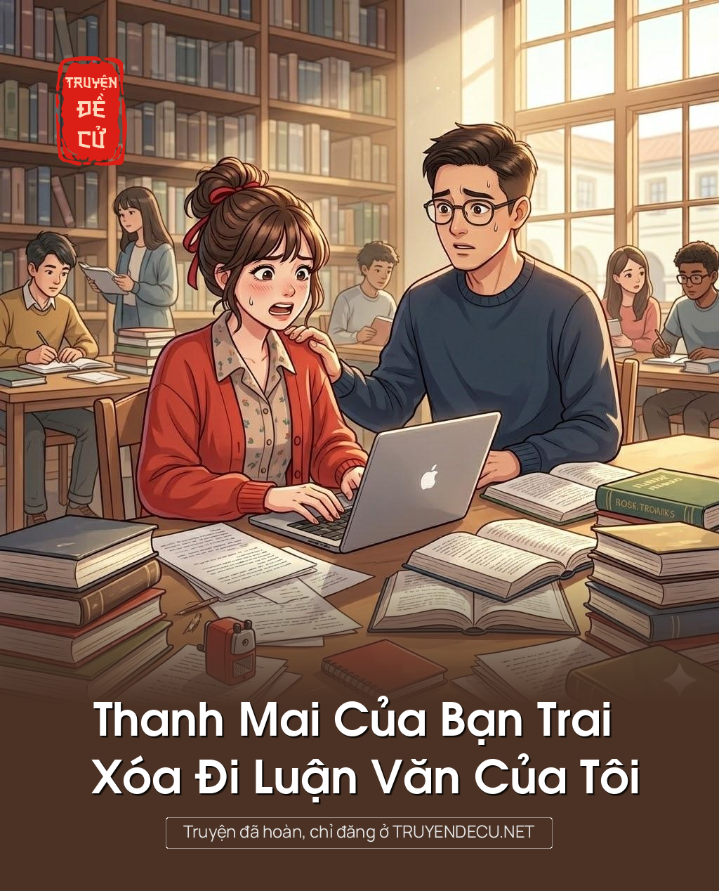 
                            Thanh Mai Của Bạn Trai Xóa Đi Luận Văn Của Tôi