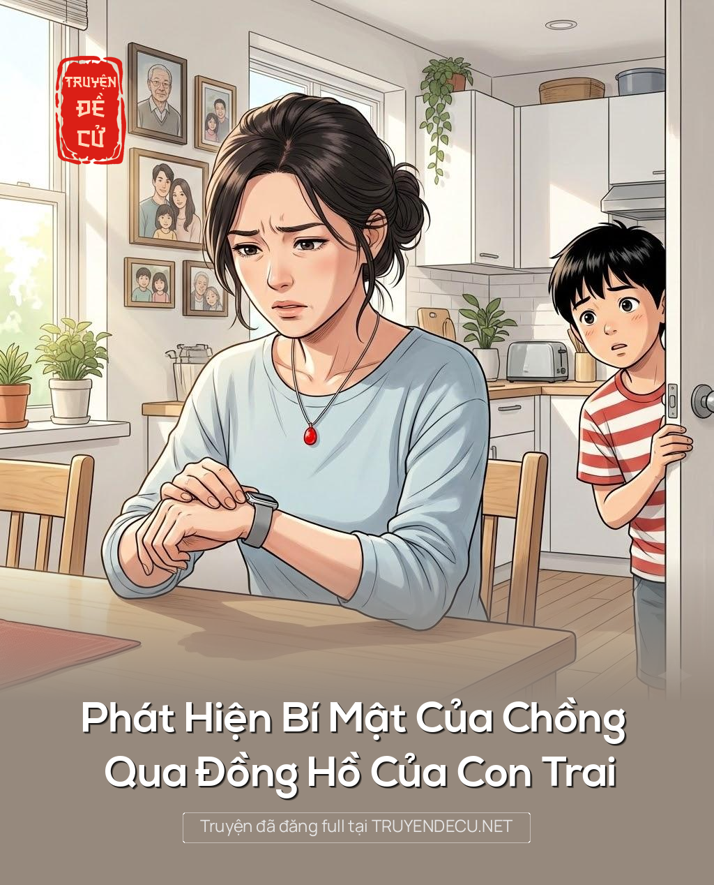 
                            Phát Hiện Bí Mật Của Chồng Qua Đồng Hồ Của Con Trai