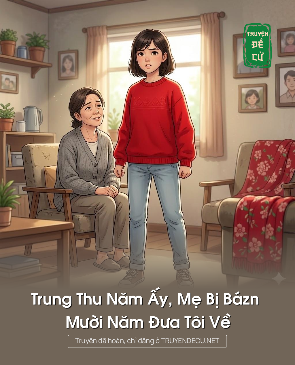 
                            Trung Thu Năm Ấy, Mẹ Bị Bázn Mười Năm Đưa Tôi Về